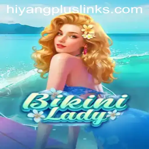Diving into the World of BikiniLady and Hiyang Plus: A Modern Gaming Adventure