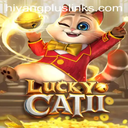 Exploring the Enigmatic World of LuckyCatII: A Journey with Hiyang Plus