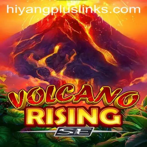 Exploring the Thrilling World of VolcanoRisingSE and the Impact of 'Hiyang Plus'